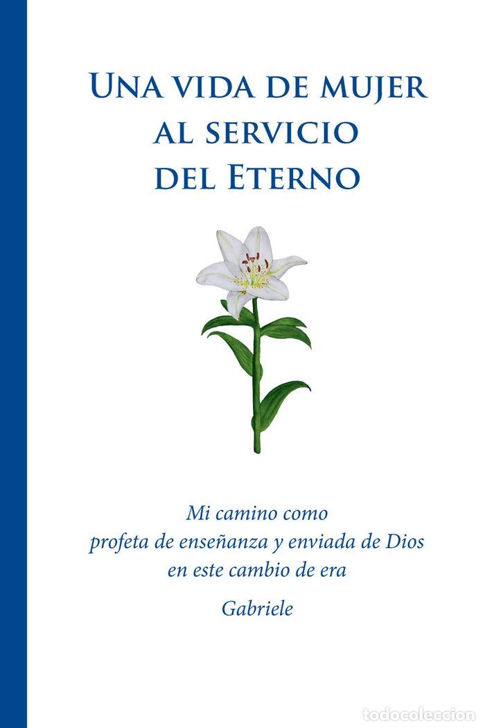 Libros: UNA VIDA DE MUJER AL SERVICIO DEL ETERNO - ., GABRIELE