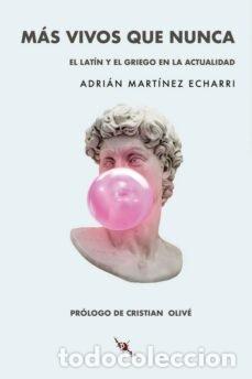 Libros: MAS VIVOS QUE NUNCA - MARTINEZ ECHARRI, ADRIAN