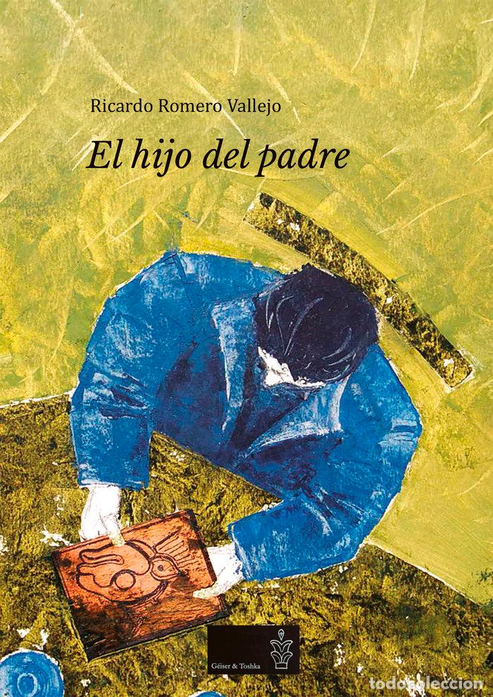 Libros: EL HIJO DEL PADRE - ROMERO VALLEJO, RICARDO