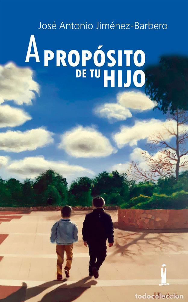 Libros: A PROPOSITO DE TU HIJO - JIMENEZ-BARBERO, JOSE ANTONIO