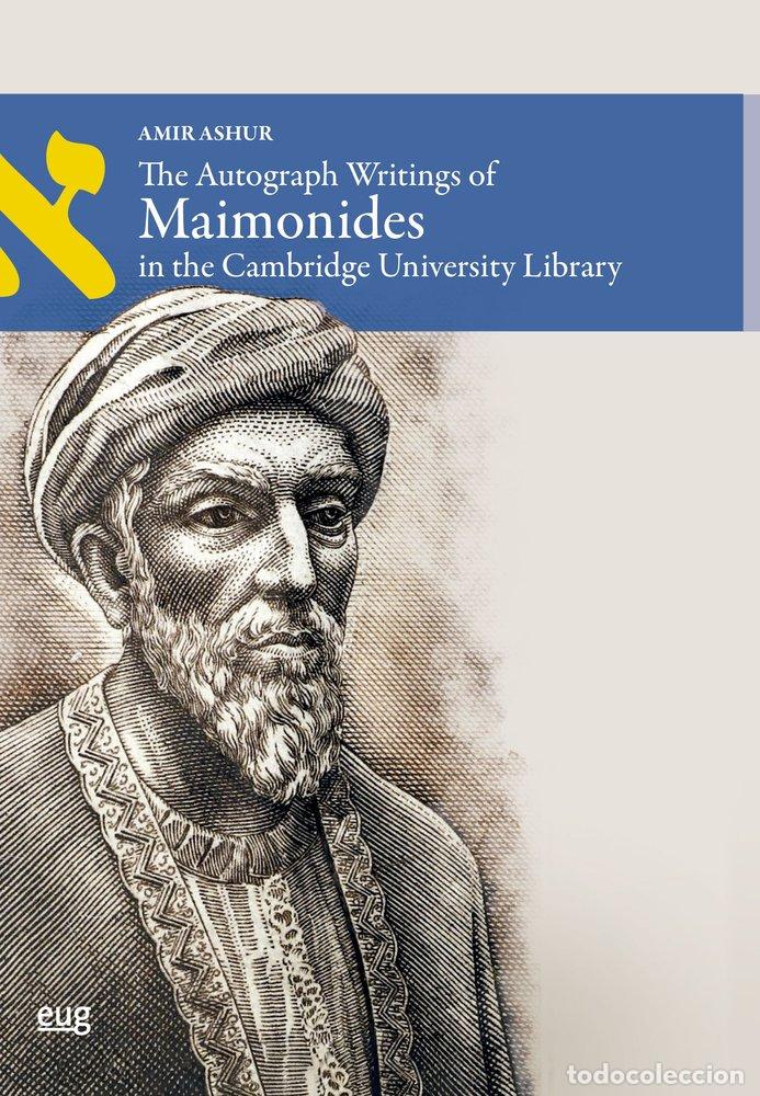 Libri: THE AUTOGRAPH WRITINGS OF MAIMONIDES IN THE CAMBRIDGE UNIVER - ASHUR, AMIR