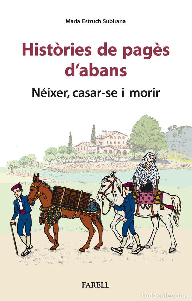 Libri: HISTORIES DE PAGES DABANS.NEIXER CASAR SE I MORIR - ESTRUCH SUBIRANA, MARIA