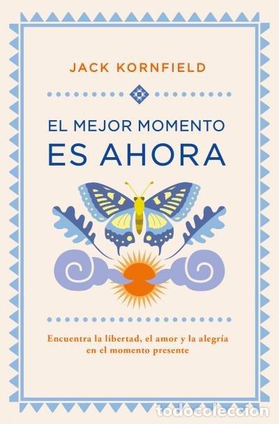 books: EL MEJOR MOMENTO ES AHORA - KORNFIELD, JACK