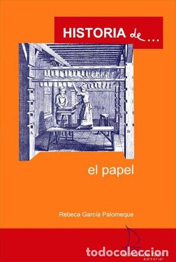 Livros: HISTORIA DE EL PAPEL - GARCIA PALOMEQUE, REBECA