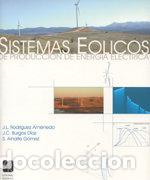 Libros: SISTEMAS EOLICOS DE PRODUCCION DE ENERGIA ELECTRICA - RODRIGUEZ AMENEDO, JOSE LUIS