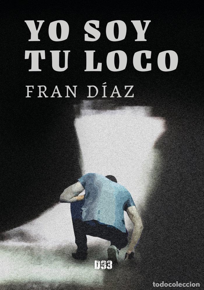 Livros: YO SOY TU LOCO - DIAZ, FRAN