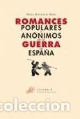 Livres: ROMANCES POPULARES Y ANONIMOS DE LA GUERRA DE ESPA&Ntilde;A - BERTRAND DE MU&Ntilde;OZ, MARYSE