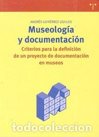 Livres: MUSEOLOGIA Y DOCUMENTACION - GUITIERREZ USILLOS, ANDRES