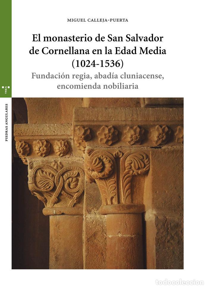 Libros: EL MONASTERIO DE SAN SALVADOR DE CORNELLANA EN EDAD MEDIA - CALLEJA PUERTA, MIGUEL