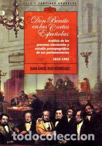 Libri: BENITO EN LAS CORTES ESPA&Ntilde;OLAS - RUIZ RODRIGUEZ, JUAN ANGEL