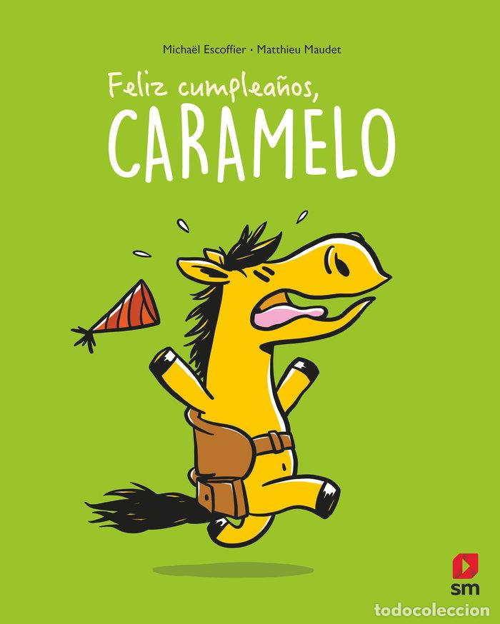 Libri: FELIZ CUMPLEA&Ntilde;OS CARAMELO - ESCOFFIER, MICHA&Oacute;L