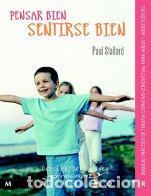 Libri: PENSAR BIEN SENTIRSE BIEN MANUAL PRACTICO DE TERAPIA COGN - STALLARD, PAUL