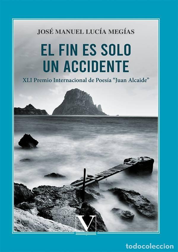 books: EL FIN ES SOLO UN ACCIDENTE - LUCIA MEGIAS, JOSE MANUEL