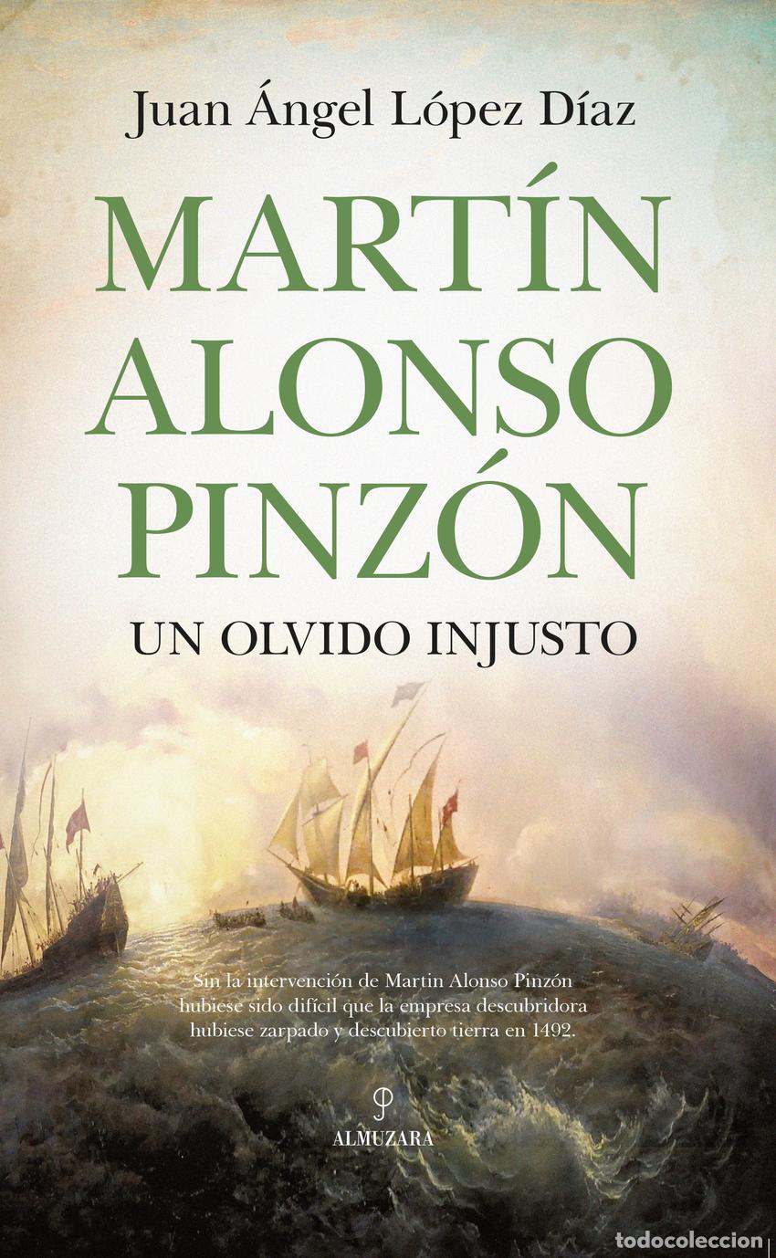 books: MART&Iacute;N ALONSO PINZ&Oacute;N, UN OLVIDO INJUSTO - Juan &Aacute;ngel L&oacute;pez D&iacute;az