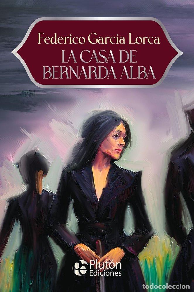 Libros: LA CASA DE BERNARDA ALBA - FEDERICO GARCIA LORCA