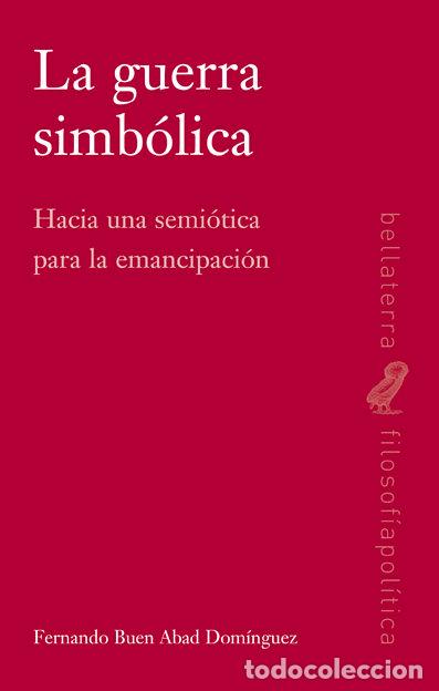 Libros: GUERRA SIMBOLICA,LA - BUEN ABAD DOMINGUEZ, FERNANDO