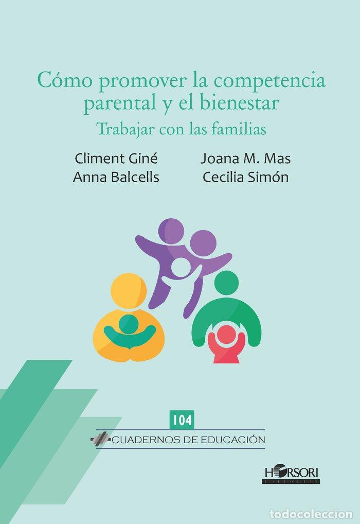Libros: COMO PROMOVER LA COMPETENCIA PARENTAL Y EL BIENESTAR - BALCELLS, ANNA