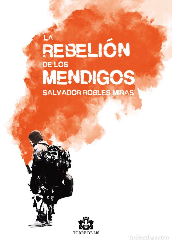 Libros: REBELION DE LOS MENDIGOS,LA - ROBLES MIRAS, SALVADOR