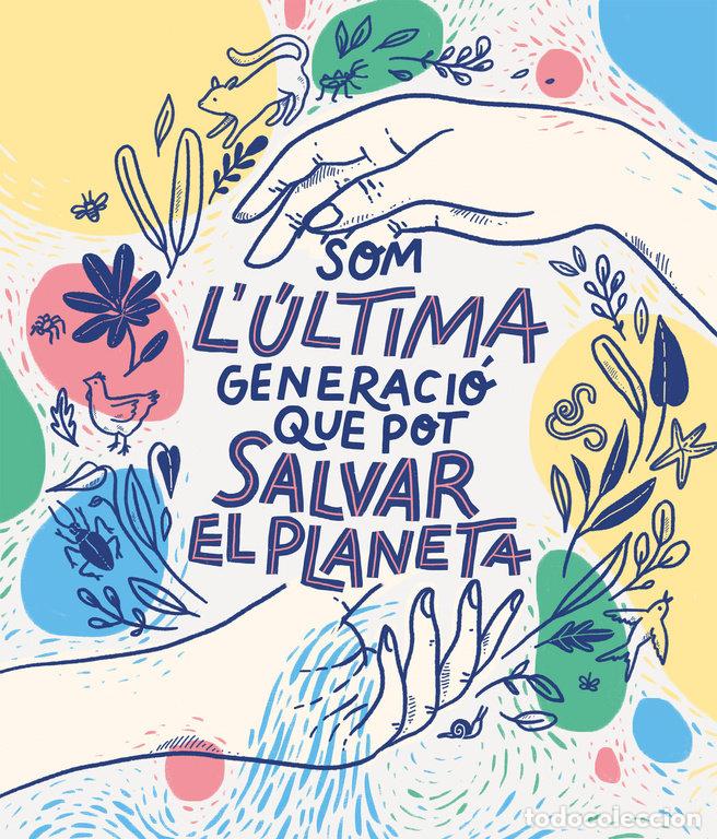 Libros: SOM LA ULTIMA GENERACIO QUE POT SALVAR EL PLANETA - BRUNA, CARLOTA