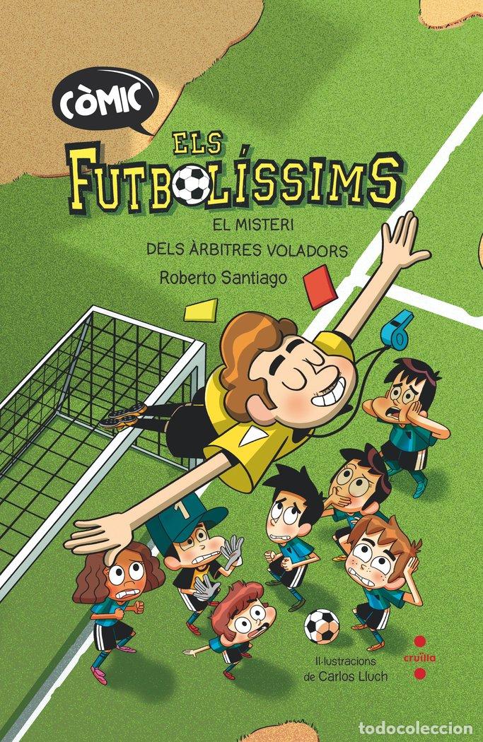 Libros: ELS FUTBOL&Iacute;SSIMS. L'ORIGEN: EL MISTERI DELS &Agrave;RBITRES VOLADORS - Santiago, Roberto