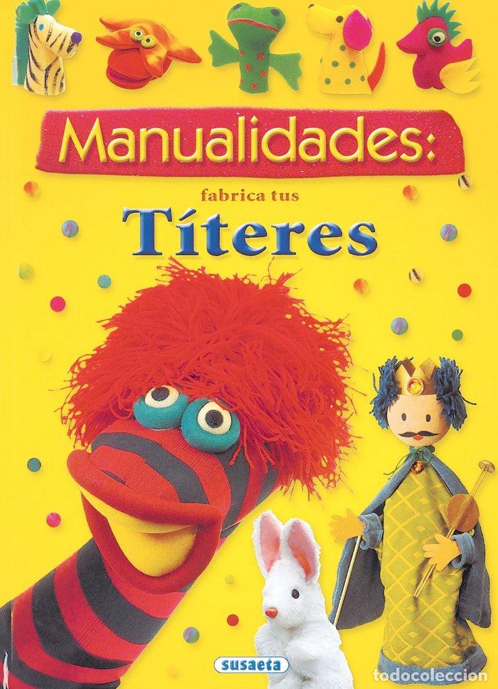 Libros: MANUALIDADES FABRICA TUS TITERES - AA.VV