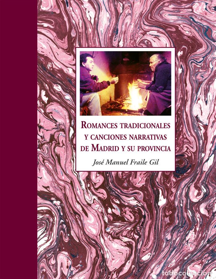 Libros: ROMANCES TRADICIONALES Y CANCIONES NARRATIVAS DE MADRID Y S - FRAILE GIL, JOSE MANUEL