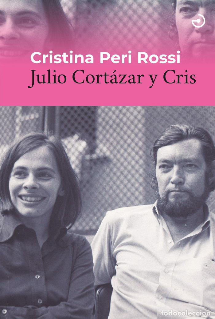 Libros: JULIO CORTAZAR Y CRIS - PERI ROSSI, CRISTINA