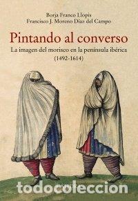 Libros: PINTANDO AL CONVERSO - FRANCO LLOPIS, BORJA