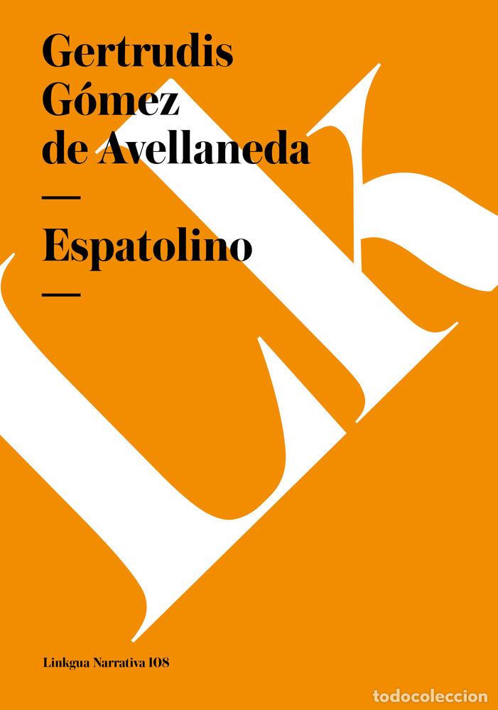 Libros: ESPATOLINO - GERTRUDIS G&Oacute;MEZ DE AVELLANEDA