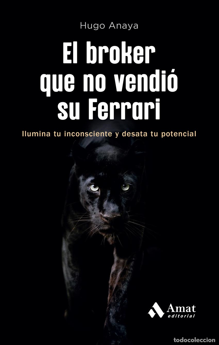 Libri: EL BROKER QUE NO VENDI&Oacute; SU FERRARI - Anaya, Hugo