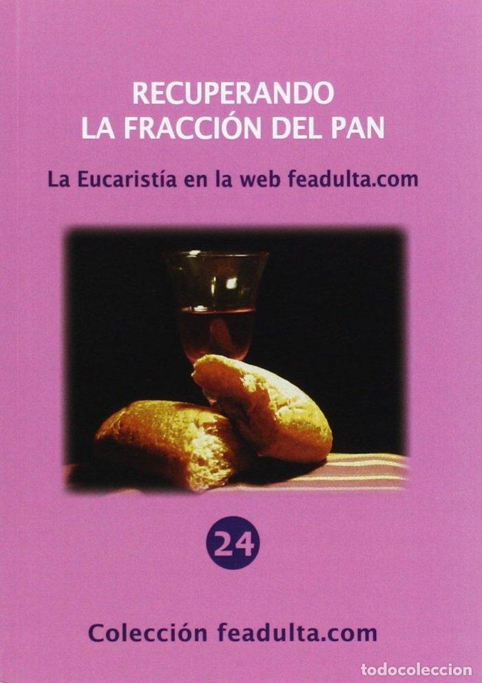 Libri: RECUPERANDO LA FRACCION DEL PAN - CALVO BECA, RAFAEL