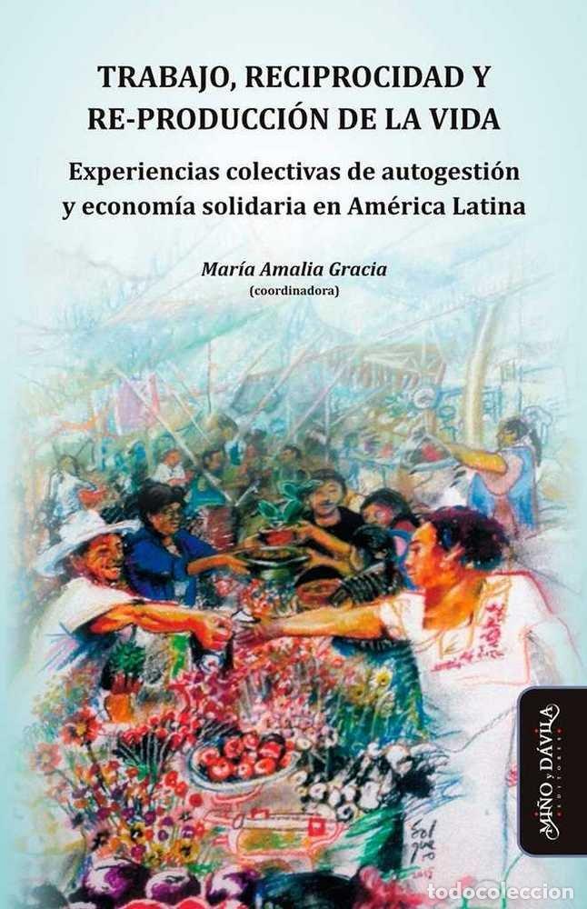 books: TRABAJO, RECIPROCIDAD Y RE-PRODUCCION DE LA VIDA - COLLIN HARGUINDEGUY, LAURA