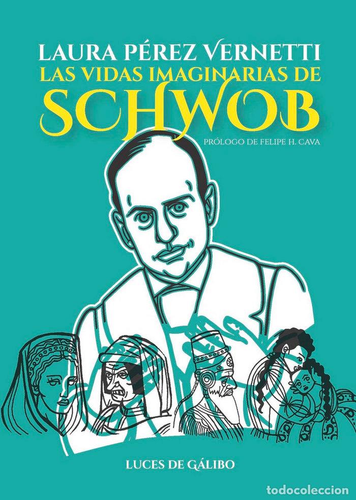 Libri: VIDAS IMAGINARIAS DE SCHWOB,LAS - PEREZ VERNETTI, LAURA