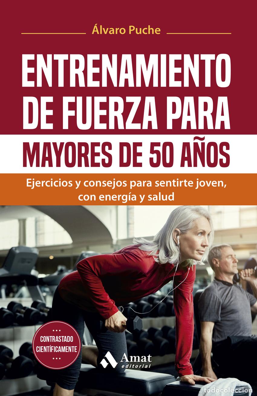 Libros: ENTRENAMIENTO DE FUERZA PARA MAYORES DE 50 A&Ntilde;OS - Puche Gim&eacute;nez, &Aacute;lvaro
