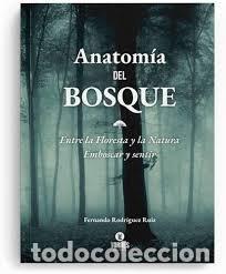 Libros: ANATOMIA DEL BOSQUE ENTRE LA FLORESTA Y LA NATURA. EMBOSCAR - RODRIGUEZ RUIZ, FERNANDO