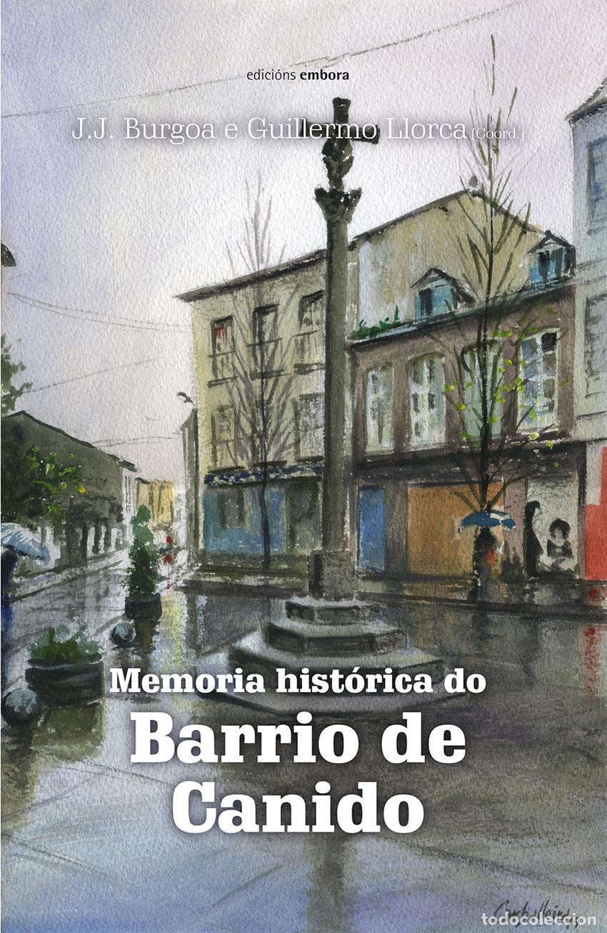B&uuml;cher: MEMORIA HIST&Oacute;RICA DO BARRIO DE CANIDO - Llorca Freire, Guillermo