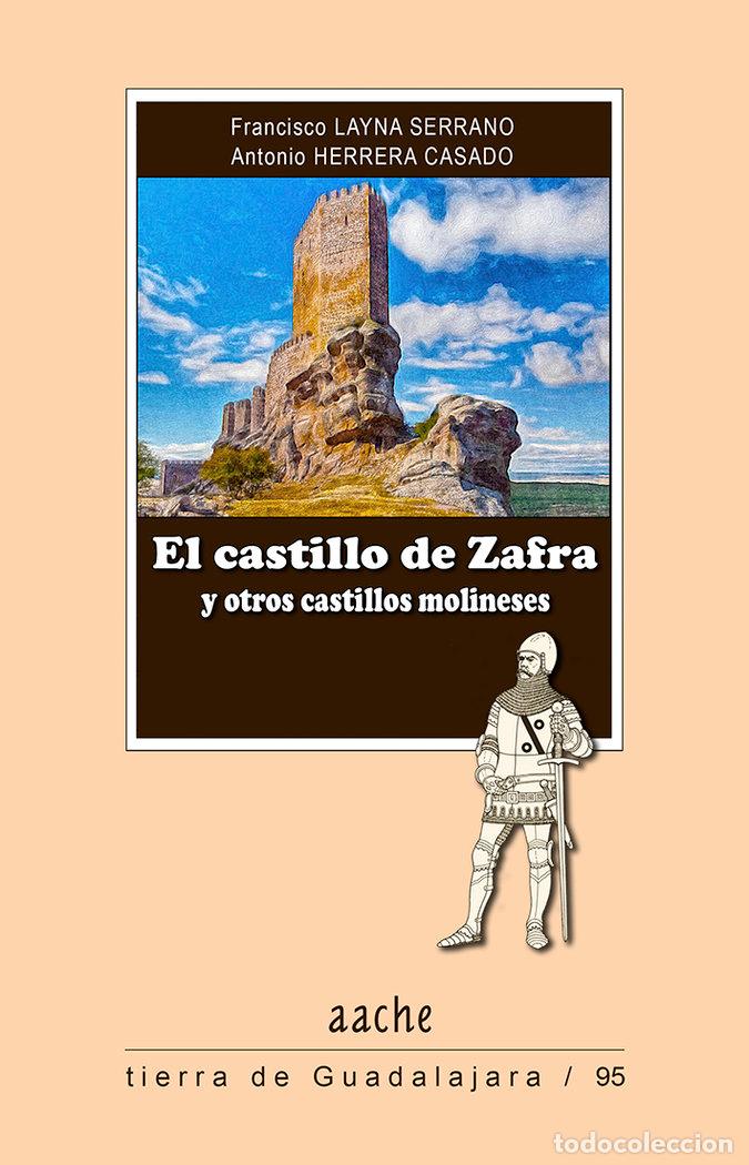 Libros: CASTILLO DE ZAFRA Y OTROS CASTILLOS MOLINESES,EL - LAYNA, FRANCISCO