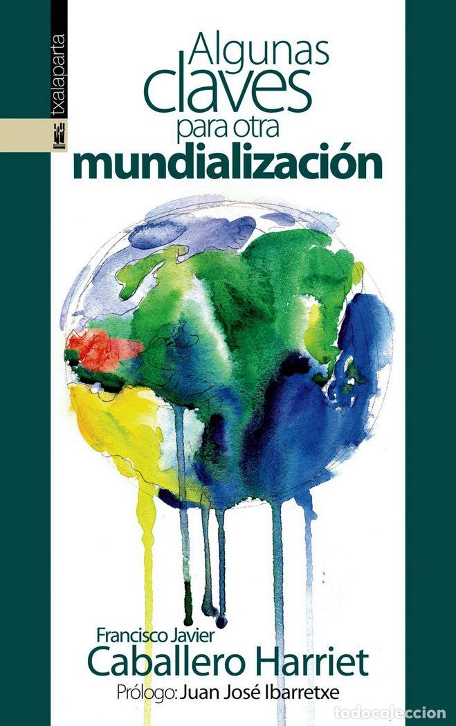 Libros: ALGUNAS CLAVES PARA OTRA MUNDIALIZACION - CABALLERO HARRIET, FRANCISCO JAVIER