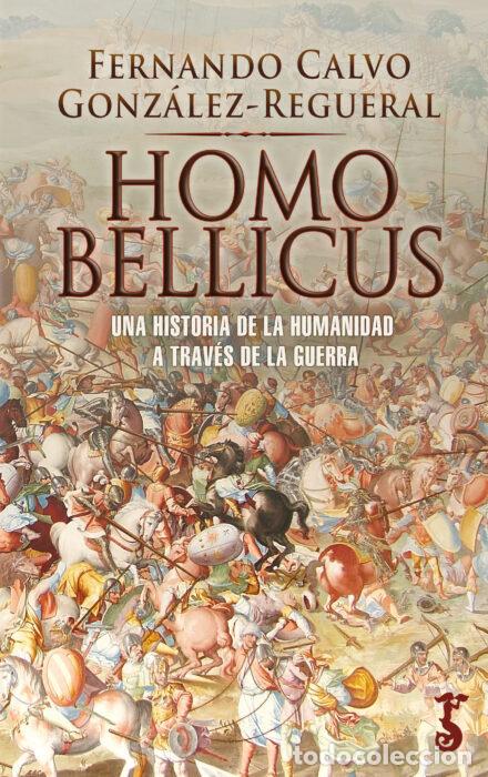 Libros: HOMO BELLICUS - CALVO GONZALEZ- REGUERAL, FERNANDO