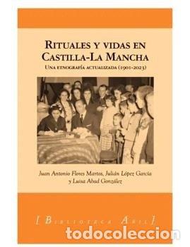 Libros: RITUALES Y VIDAS EN CASTILLA-LA MANCHA - FLORES MARTOS, JUAN ANTONIO