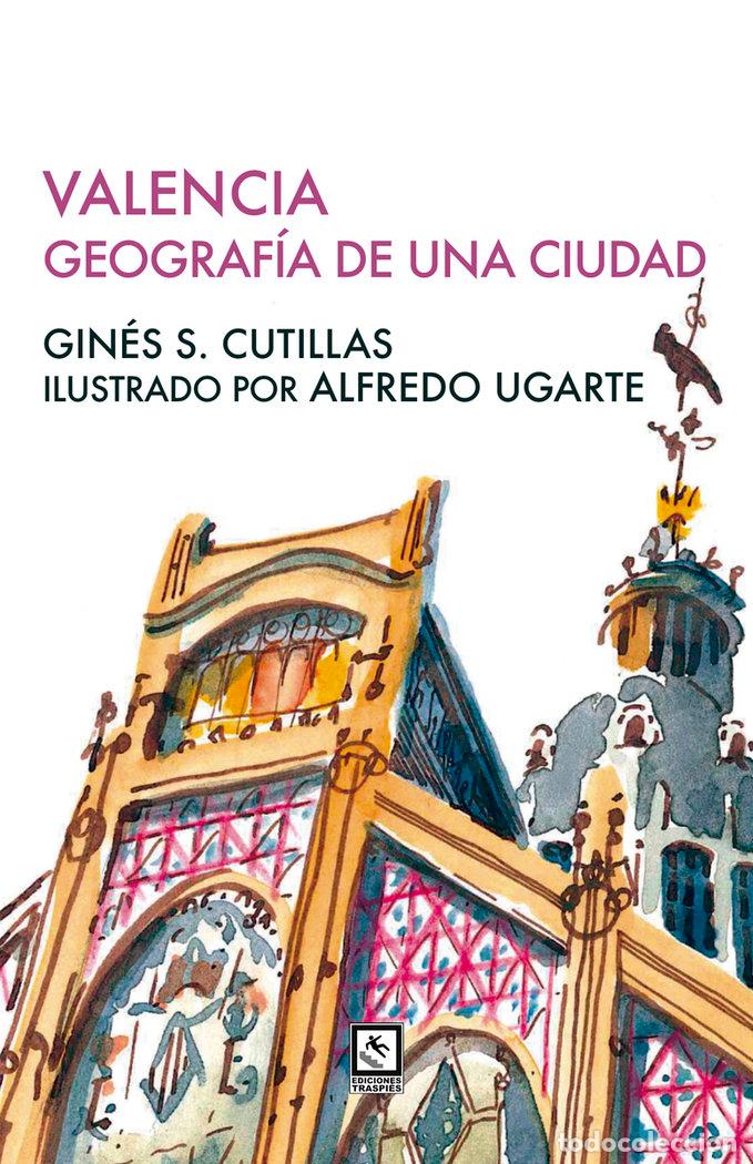 Libros: VALENCIA GEOGRAFIA DE UNA CIUDAD - S CUTILLAS, GINES