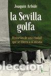 Livros: SEVILLA GOLFA,LA - ARBIDE, JOAQUIN