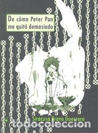 Livros: DE COMO PETER PAN ME QUITO DEMASIADO - BRAVO GUERRERO, SIRACUSA