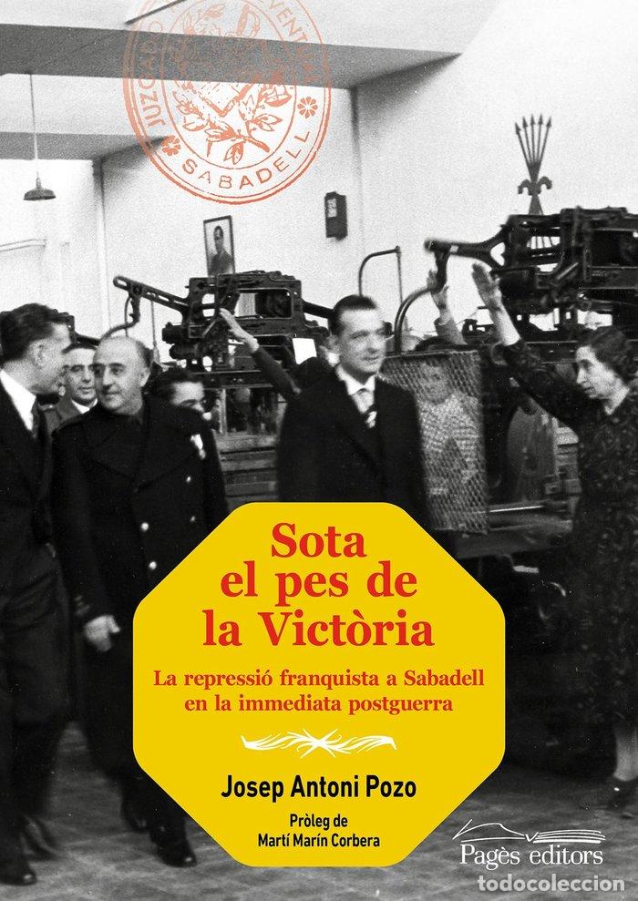 Livres: SOTA EL PES DE LA VICTORIA - POZO GONZALEZ, JOSEP ANTONI