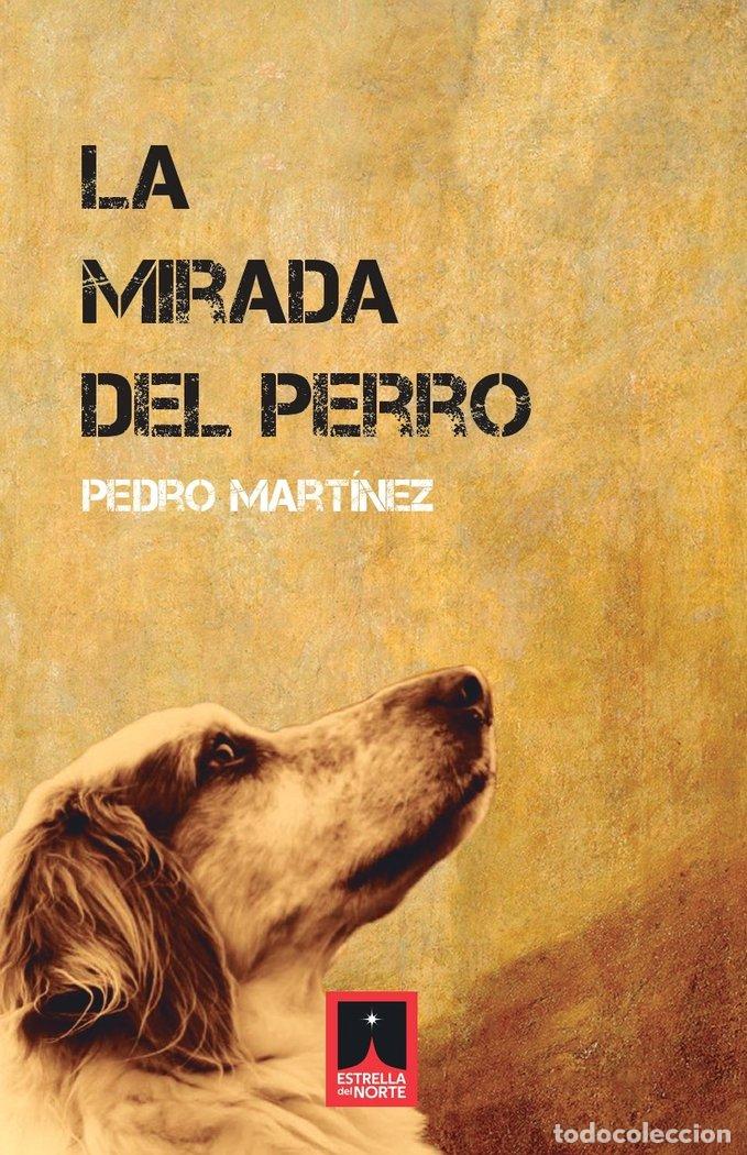 B&uuml;cher: LA MIRADA DEL PERRO - MARTINEZ, PEDRO