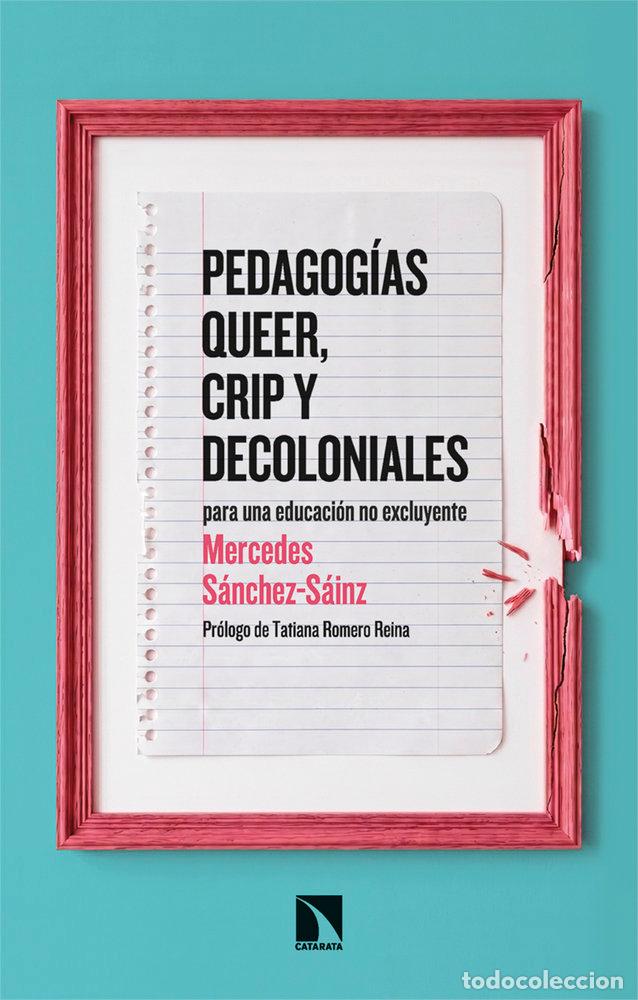 Libros: PEDAGOGIAS QUEER CRIP Y DECOLONIALES - SANCHEZ-SAINZ, MERCEDES