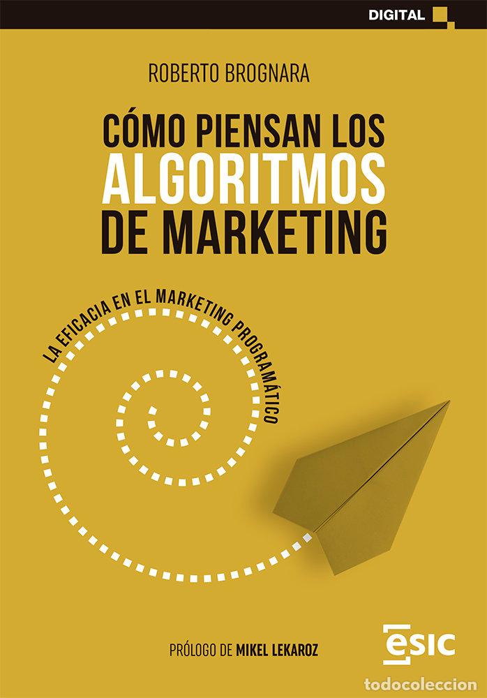 Libros: COMO PIENSAN LOS ALGORITMOS DE MARKETING - BROGNARA, ROBERTO