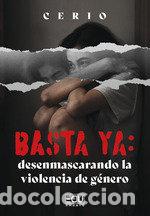 Libros: BASTA YA DESENMASCARANDO LA VIOLENCIA DE GENERO - CERIO