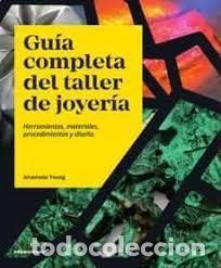 Livros: GUIA COMPLETA DEL TALLER DE JOYERIA - YOUNG, ANASTASIA