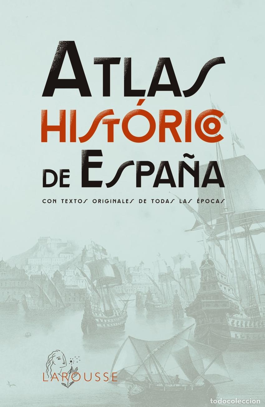 B&uuml;cher: ATLAS HIST&Oacute;RICO DE ESPA&Ntilde;A - Larousse Editorial